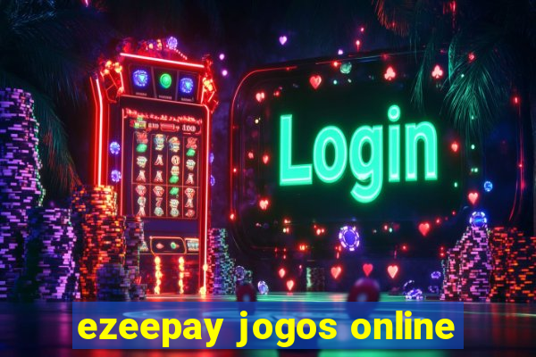 ezeepay jogos online